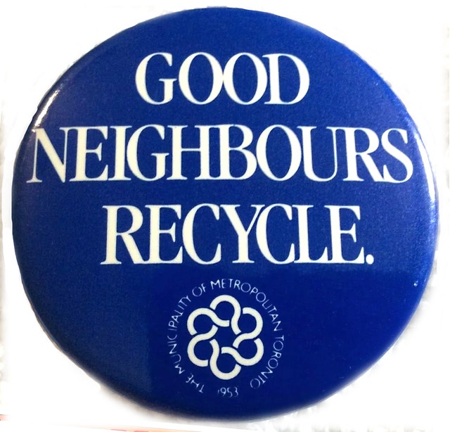 Vintage Good Neighbours Recycle Pin Button Metro Toronto