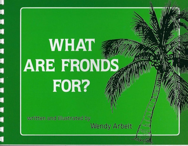 What Are Fronds For? paperback by Wendy S. Arbeit
