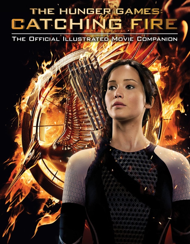 Catching Fire: The Hunger Games Official Illustrated Movie Compa
