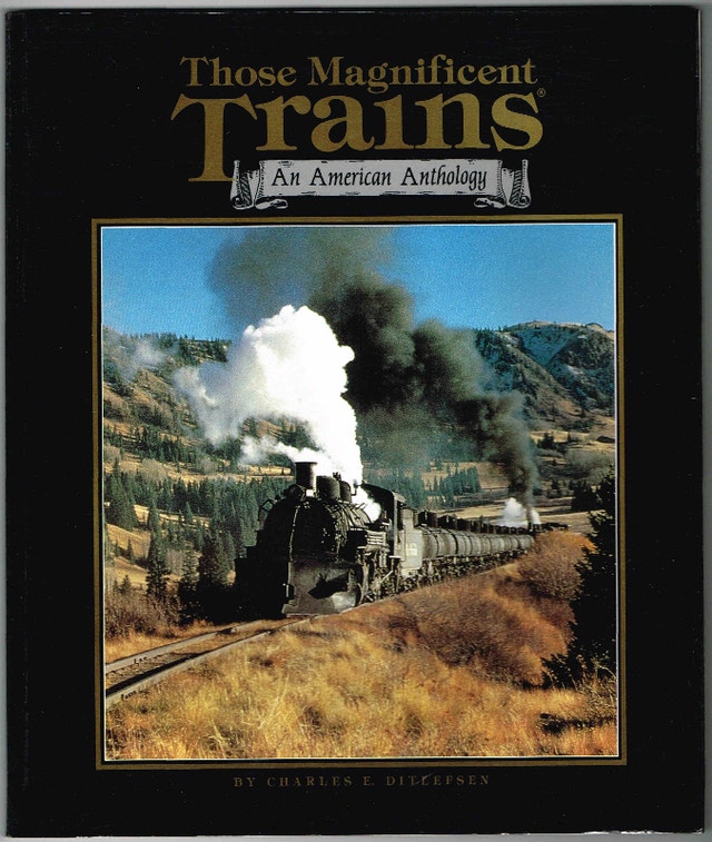 Those Magnificent Trains - An American Anthology, C.E. Ditlefsen