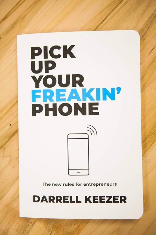 Pick Up Your Freakin' Phone paperback by Darrell Keezer 2018
