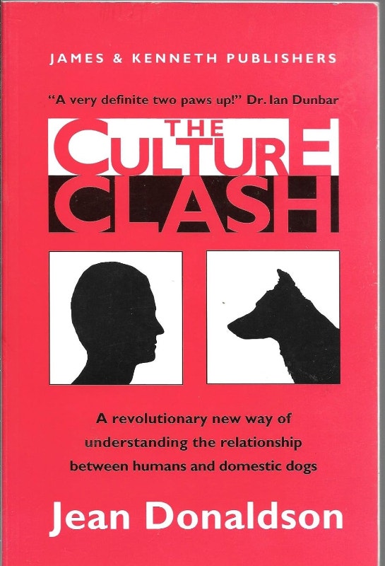 Culture Clash: A Revolutionary New Way to Understanding the Dog