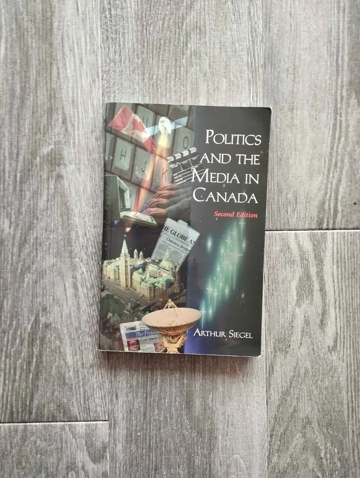 Politics and the media in Canada by Arthur Siegel