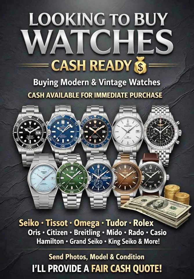 Looking to Buy Watches–Cash Ready 💰Seiko,Tissot,Omega,Tudor,etc