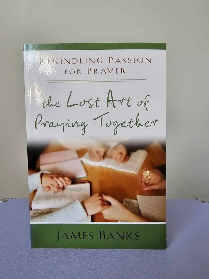 The Lost Art of Praying Together