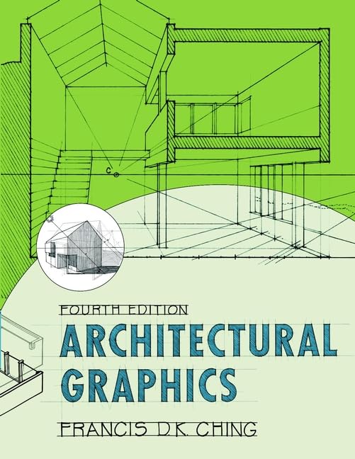 Architectural Graphics by Francis D. K. Ching Paperback 4th Ed.