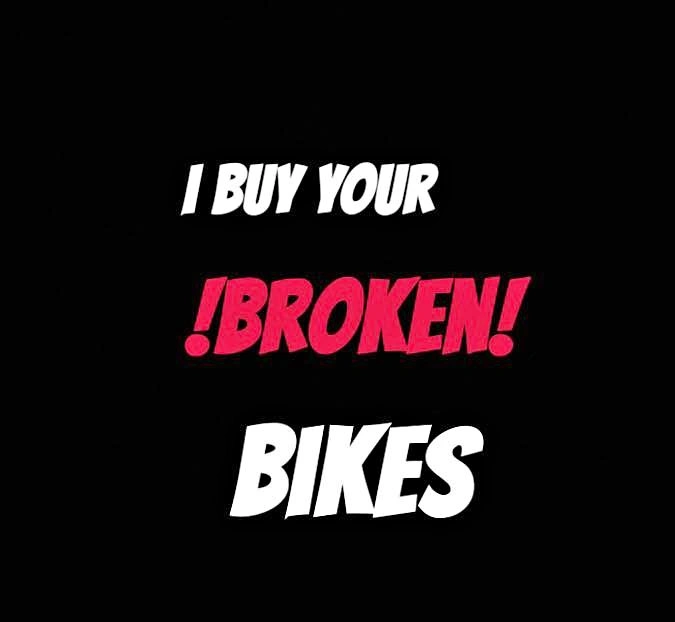 I BUY BROKEN BIKES