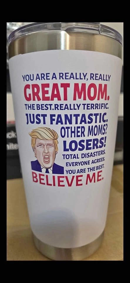 New Mom Gift Donald Trump Themed 20 oz White Tumbler