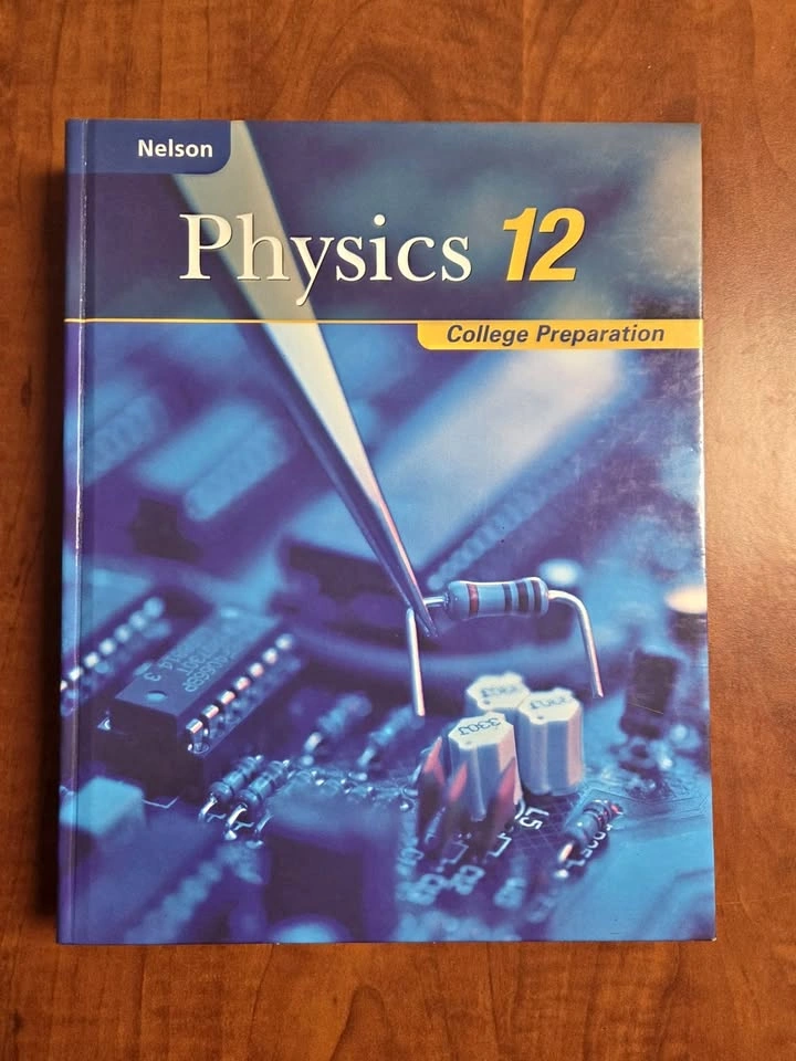 Nelson Physics 12: College Preparation Textbook