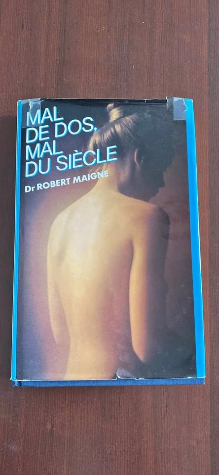 MAL DE DOS, MAL DU SIÈCLE Dr ROBERT MAIGNE Book