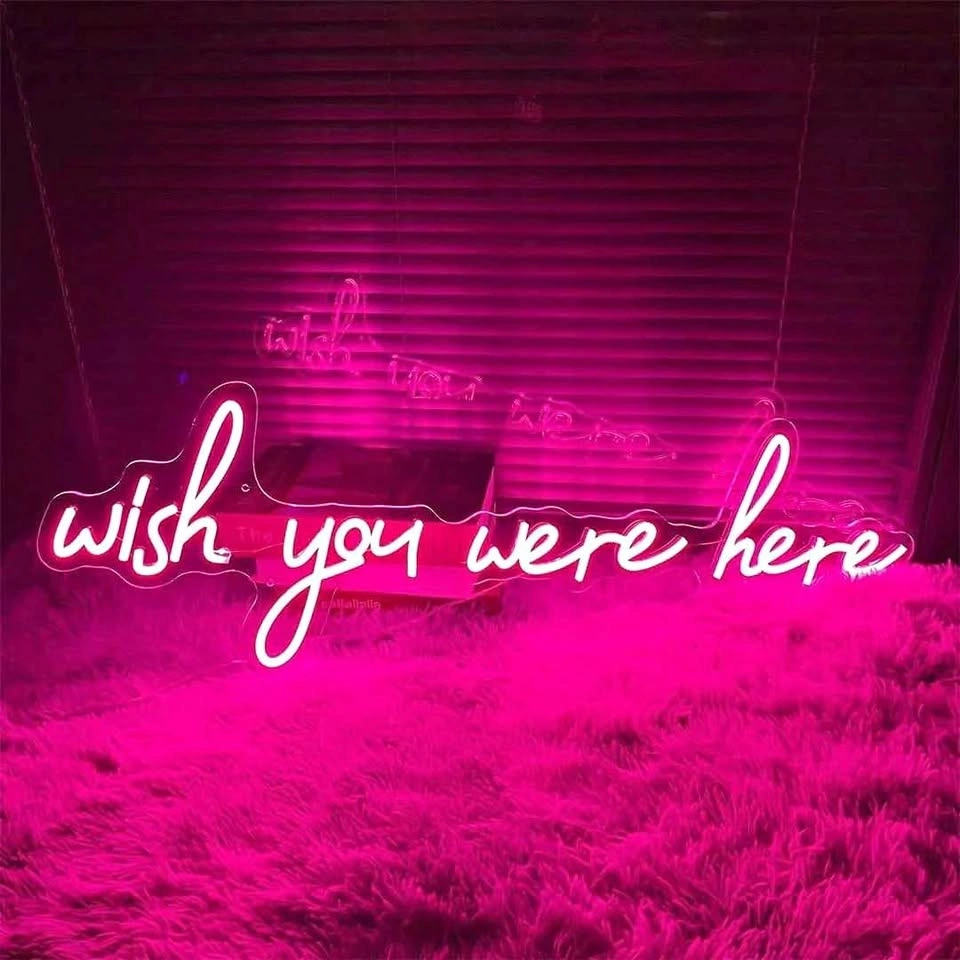 Wish You Were Here Custom LED Sign