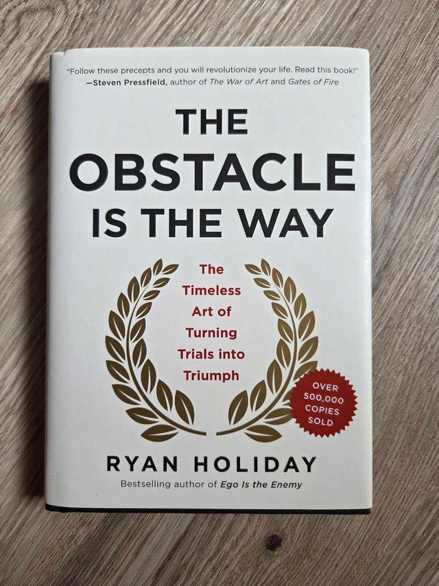 Ryan Holiday - The Obstacle Is The Way