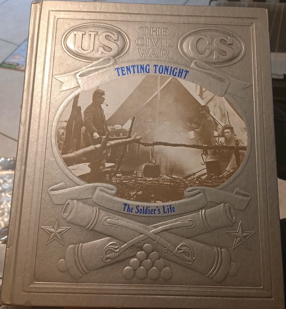 Tenting Tonight: The Soldiers Life, Civil War by Time Life Books