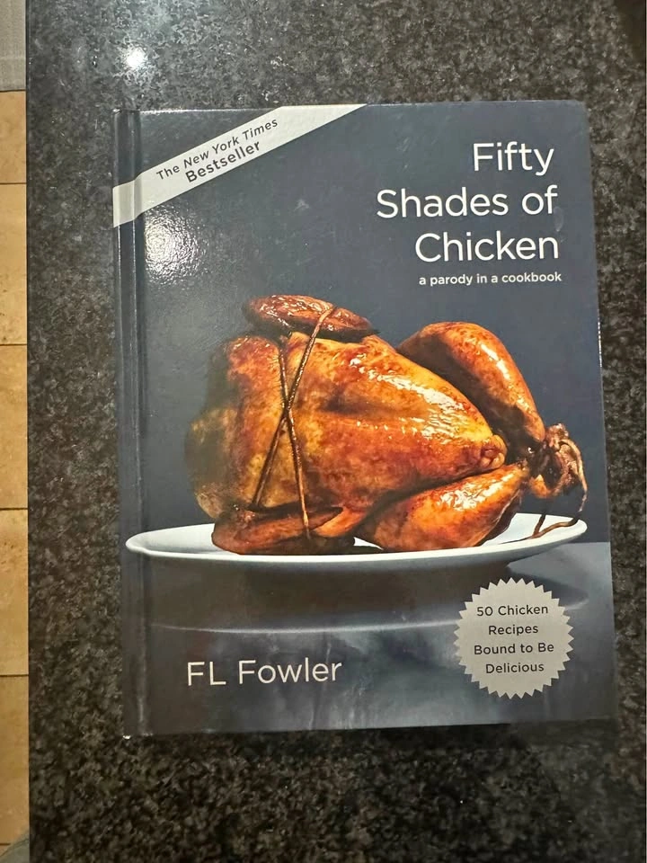 Brand New Fifty Shades of Chicken Cookbook