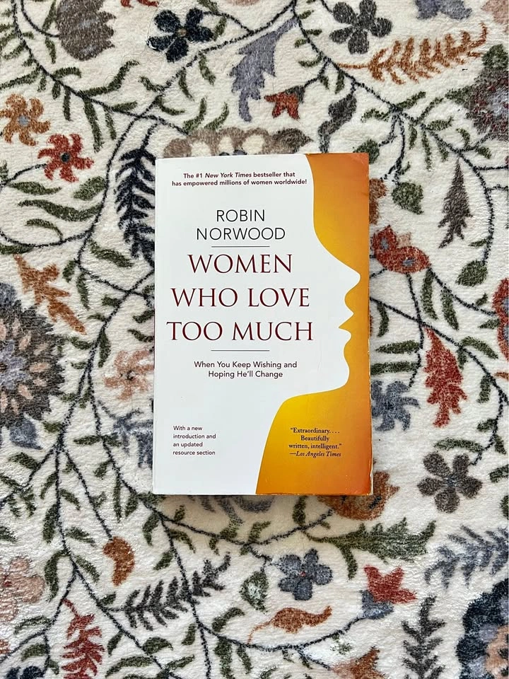 Women Who Love Too Much by Robin Norwood