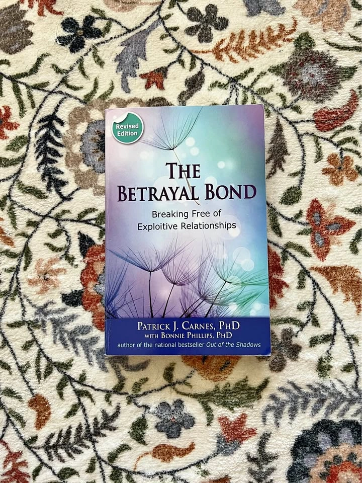 The Betrayal Bond Revised Edition by Patrick J. Carnes PhD