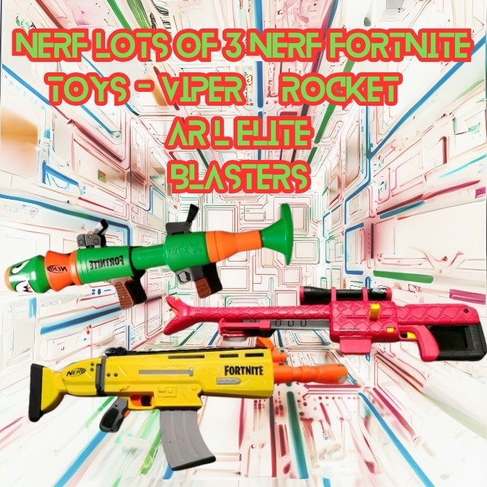 NERF 3 Lot Fortnite Toys/Viper, Rocket-AR L Elite Blasters + Dar