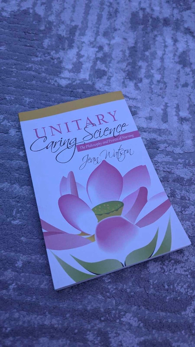 Unitary Caring Science - The Philosophy and Praxis of Nursing