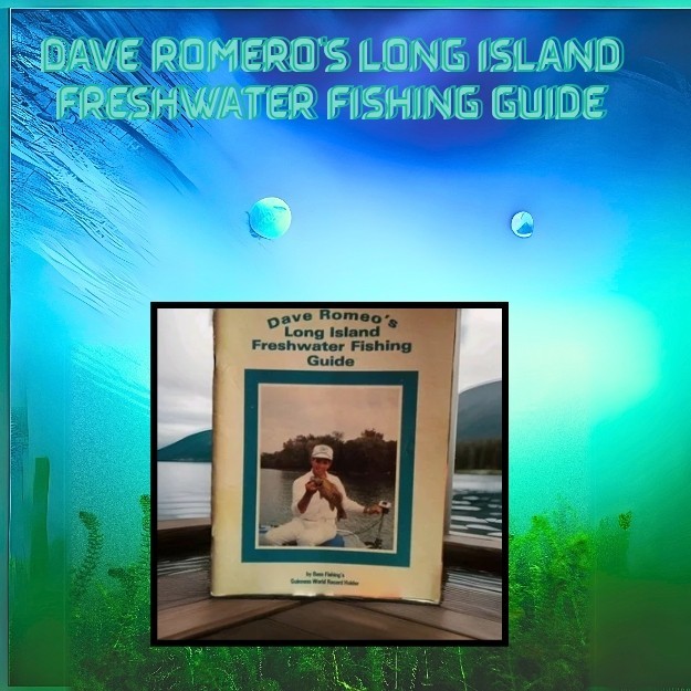 Dave Romero's Long Island Freshwater Fishing Guide