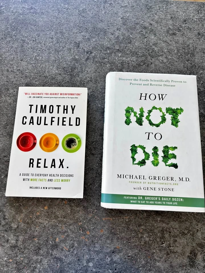 Health Books: Relax by Timothy Caulfield & How Not to Die