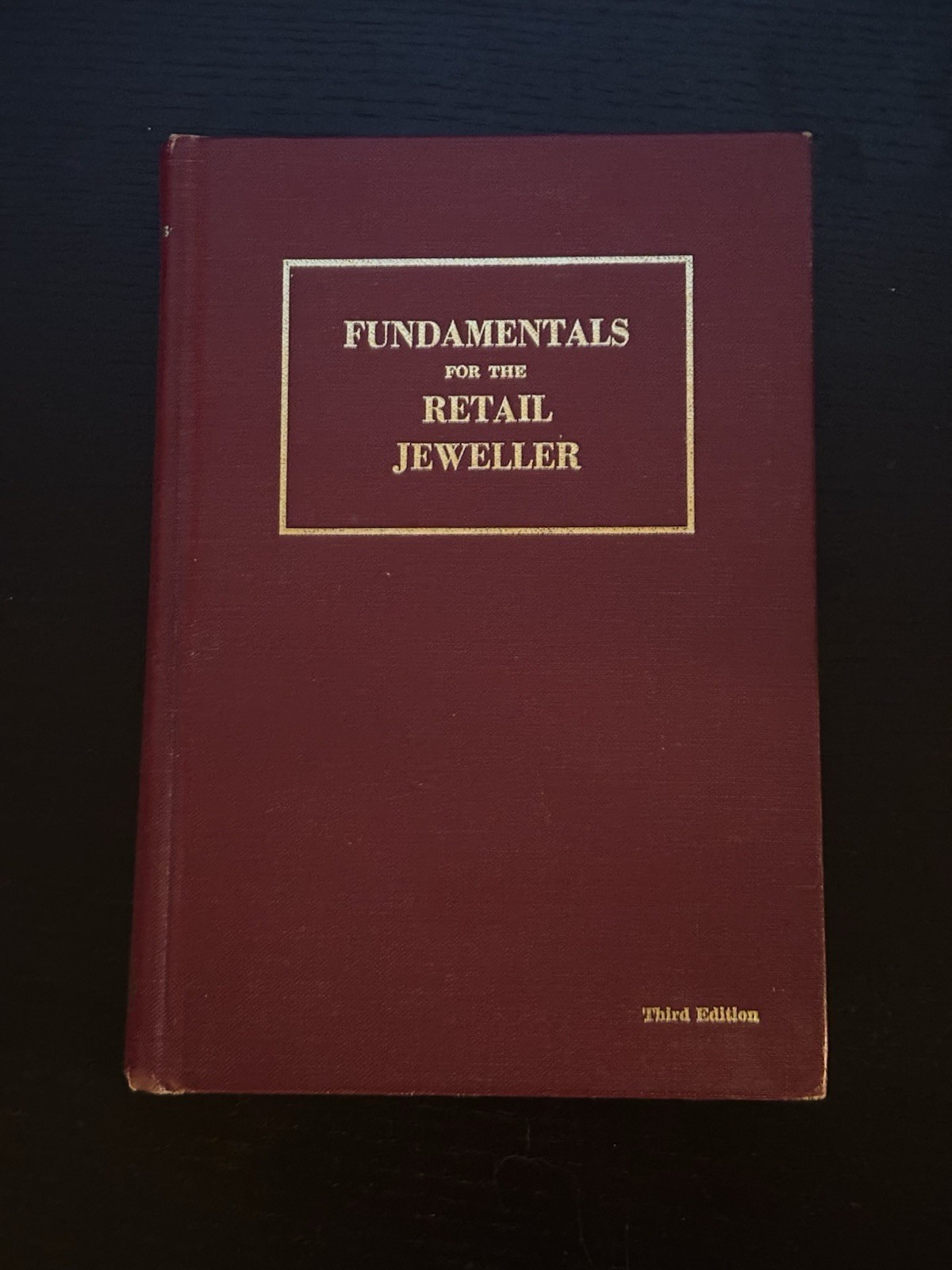 Fundamentals for the Retail Jeweller Third Edition Hard cover