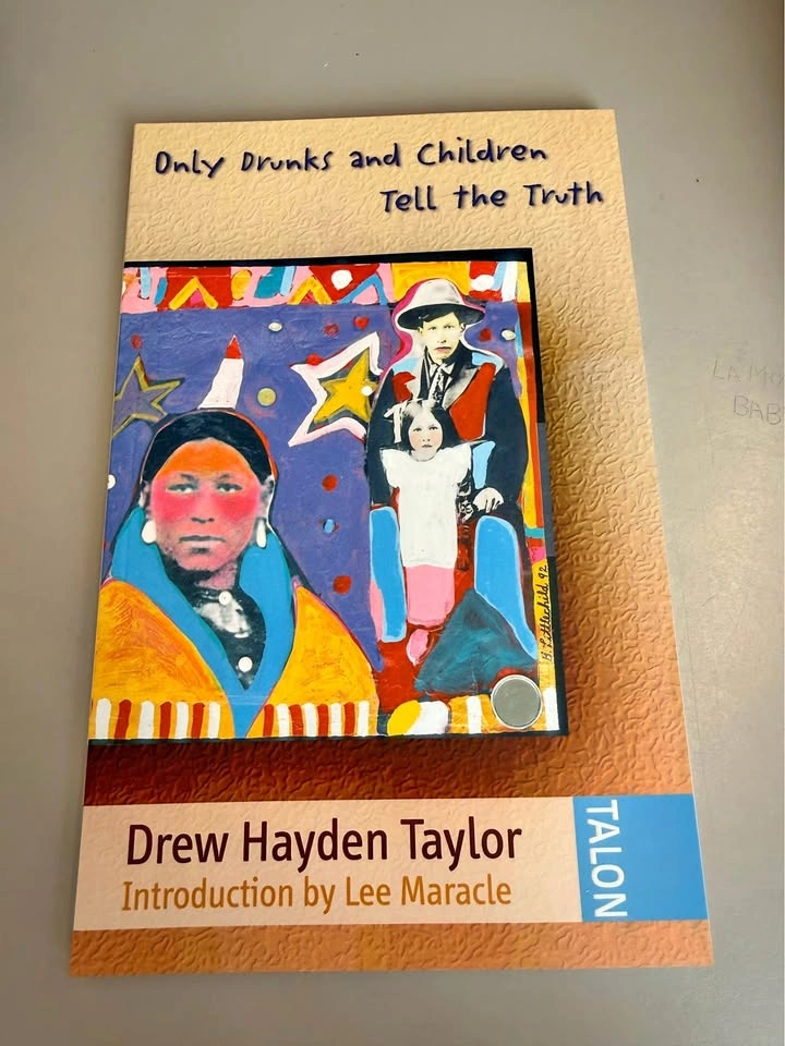 Drew Hayden Taylor – Only Drunks and Children Tell the Truth