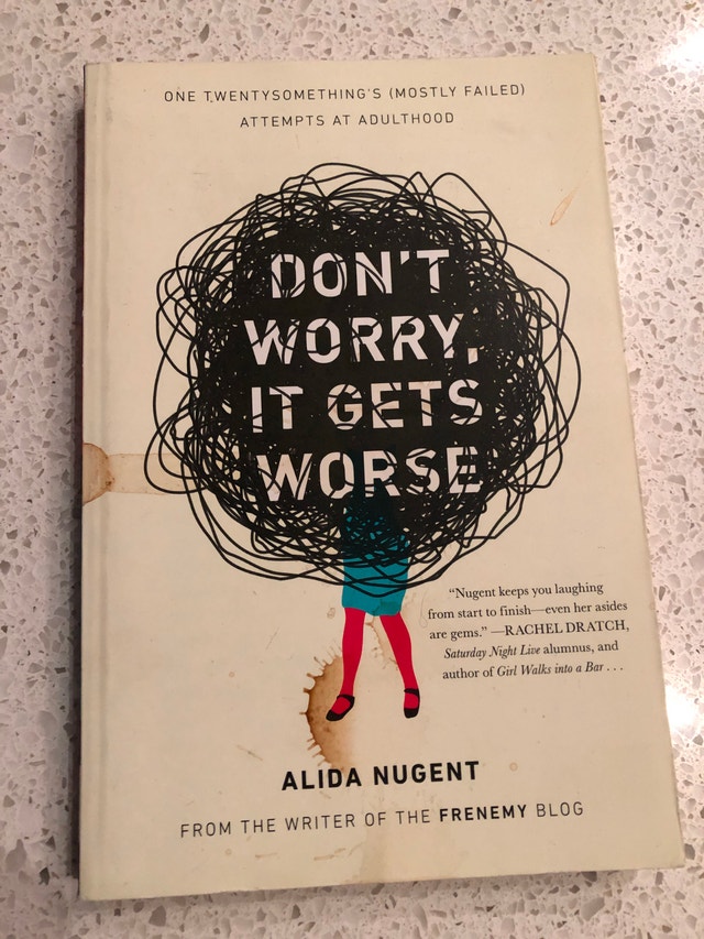 Don't Worry, It Gets Worse by Alida Nugent - book