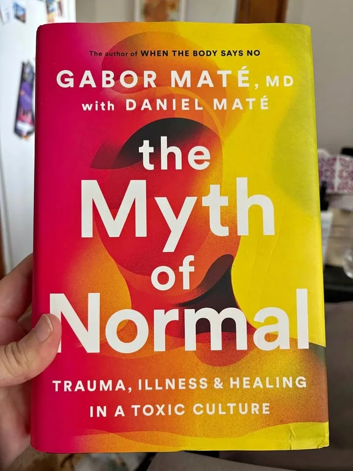 The Myth of Normal: Trauma, Illness & Healing - Hardcover