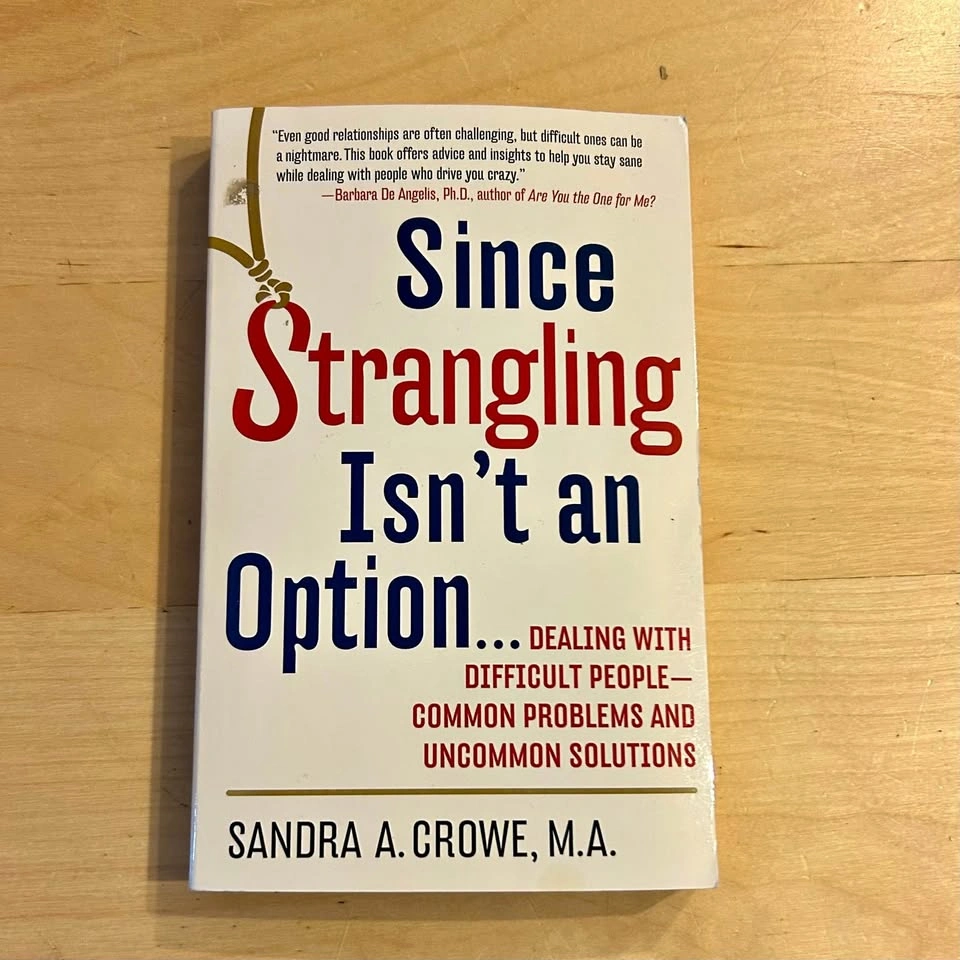 Since Strangling Isn’t An Option