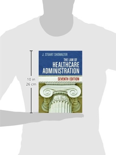 The Law of Healthcare Administration, Seventh Edition Hardcover - photo 2