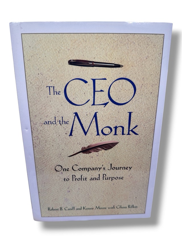 The CEO and the Monk [hardcover] by Robert B. Catell & Kenny Moo