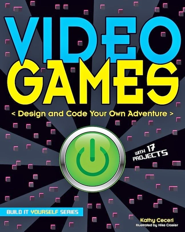 Video Games: Design And Code Your Own Adventure Paperback