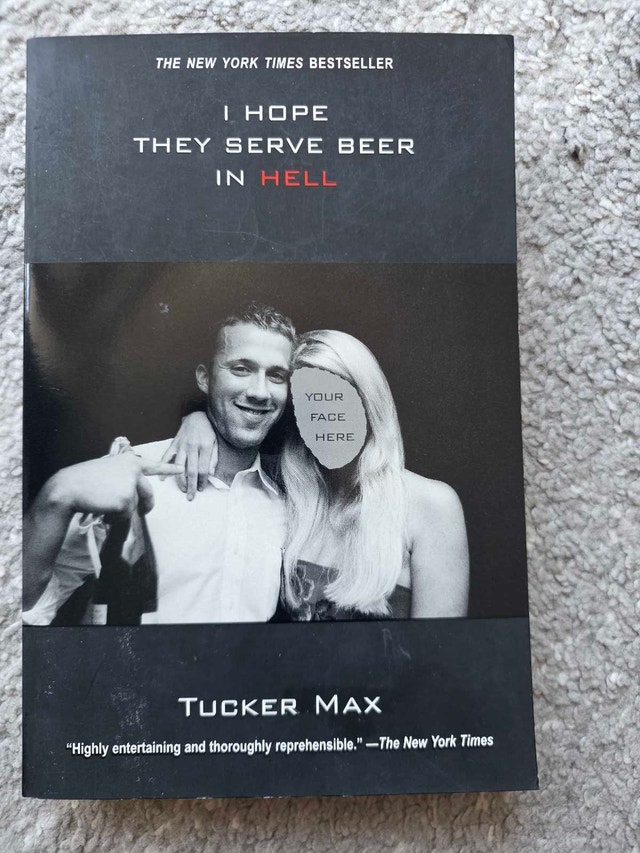 I Hope They Serve Beer in Hell by Tucker Max
