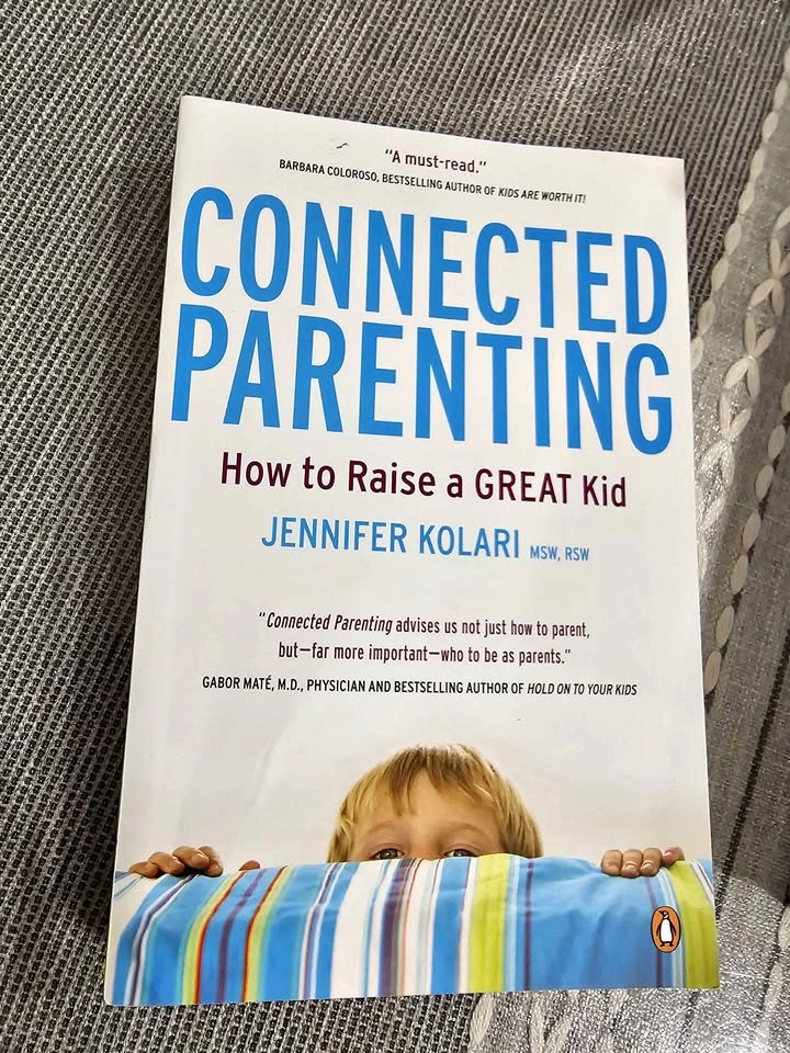 Connected Parenting: How to Raise a GREAT Kid by Jennifer Kolari