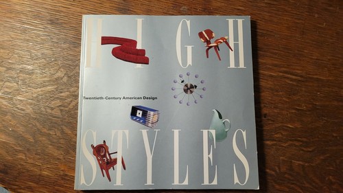 High Styles: Twentieth-Century American Design Hardcover 1985