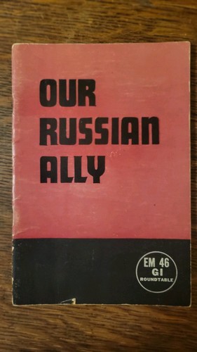 1945 WWII GI Roundtable Pamphlet EM 46: Our Russian Ally
