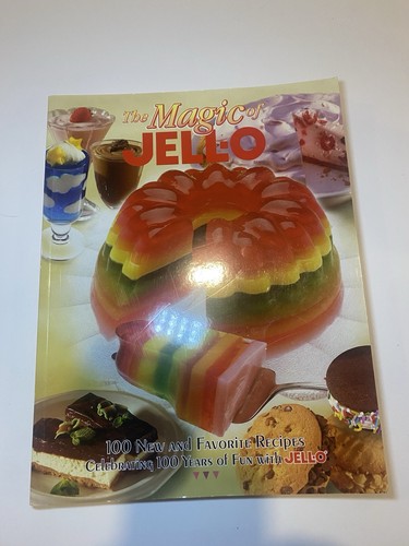 The Magic of JELL-O Cookbook 2001 100 Recipes Celebrating 100 Ye
