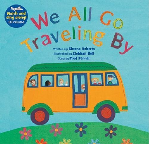We All Go Traveling By by Sheena Roberts (2011, Trade Paperback)