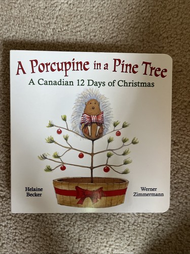 A Porcupine in a Pine Tree: A Canadian 12 Days of Christmas