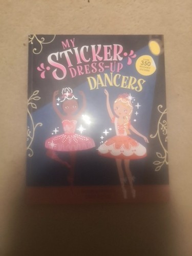 My Sticker Dress Up Dancers Activity Book Over 350 Stickers