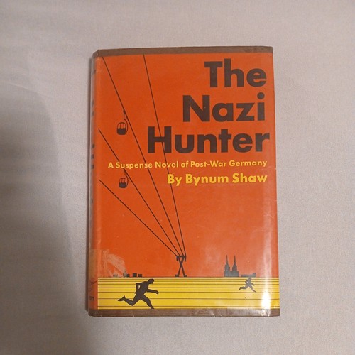 The Nazi Hunter Bynum Shaw 1968 1st Edition 1st Printing HC