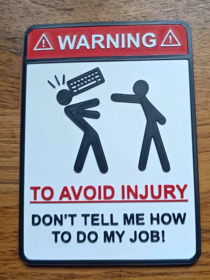 Novelty Warning Sign - Don't Tell Me How To Do My Job
