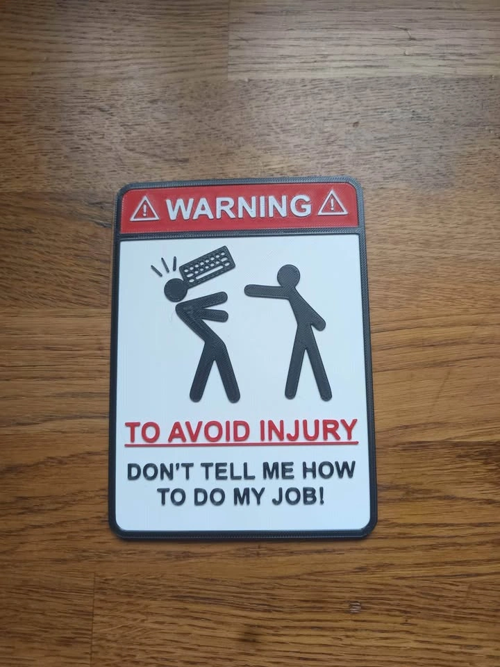 Novelty Warning Sign - Don't Tell Me How To Do My Job - photo 2