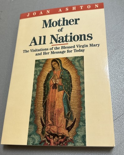 MOTHER OF ALL NATIONS: VISIONS OF MARY By Joan Ashton