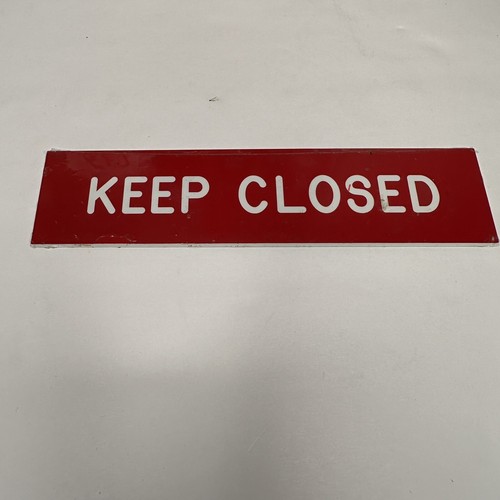 Keep Closed Sign 2” x 8"