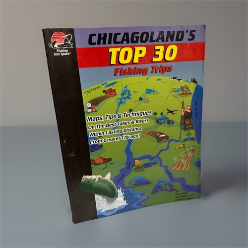 Chicagoland's Top 30 Fishing Trips Paperback Guide Book