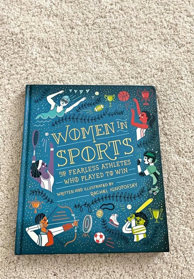 Women in Sports: 50 Fearless Athletes by Rachel Ignotofsky