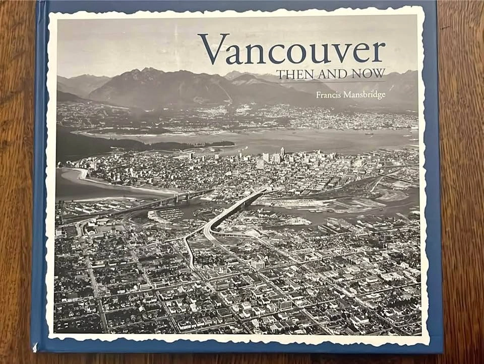 Vancouver Then and Now by Francis Mansbridge