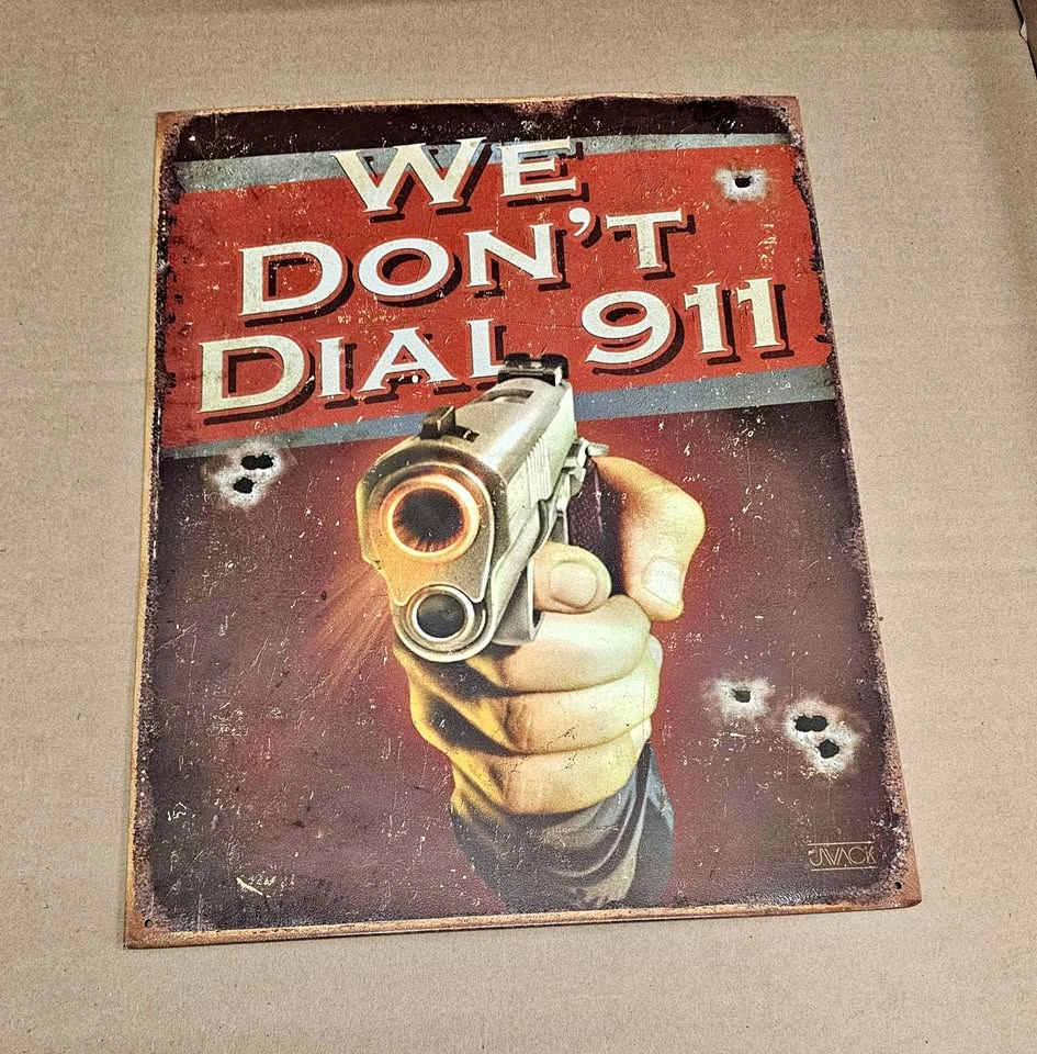 Large 12" x 16" "We Don't Dial 911" Vintage Metal Tin Sign