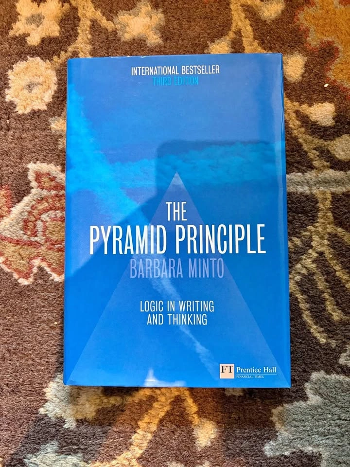 The Pyramid Principle by Barbara Minto - Third Edition